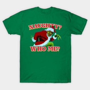 Naughty who me ? T-Shirt